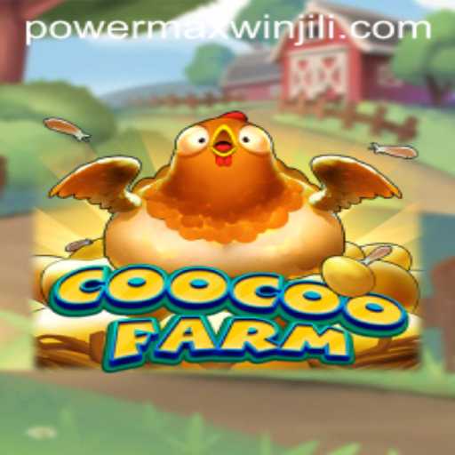 Discover the World of CooCooFarm: The Fascinating Realm of PowerMaxWin