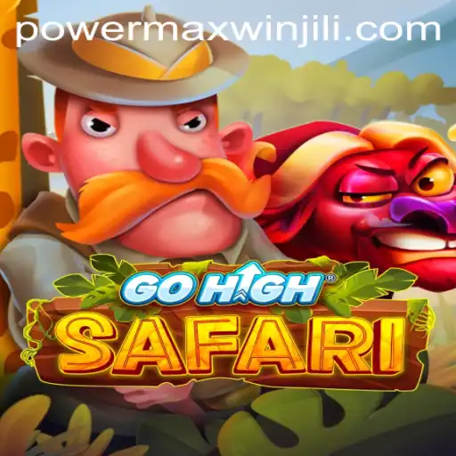 GoHighSafari and the Exciting World of PowerMaxWin: A Comprehensive Guide