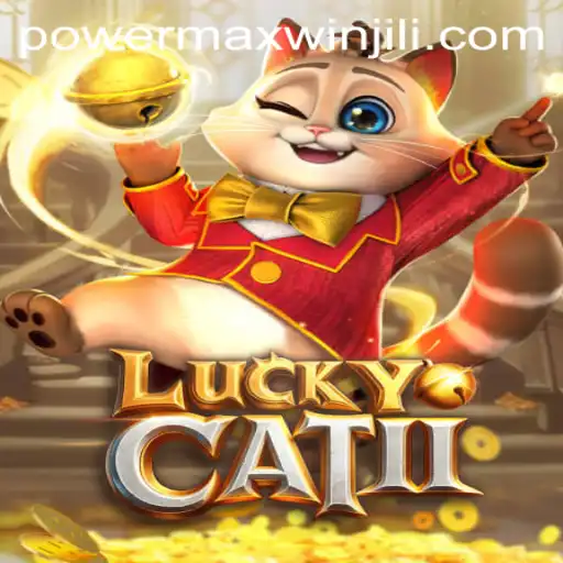 Experience the Thrill of LuckyCatII and the PowerMaxWin Feature