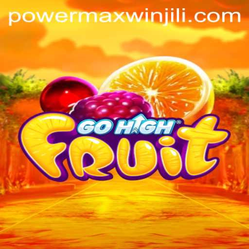 GoHighFruit: Mastering the Vibrant World of PowerMaxWin