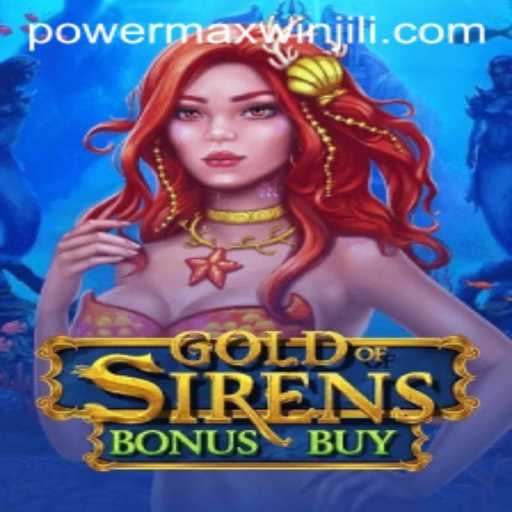 Exploring GoldofSirensBonusBuy: Dive into the Exciting World of PowerMaxWin