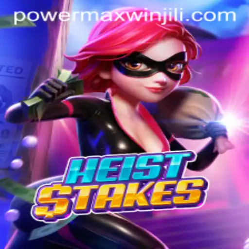 HeistStakes: An In-Depth Look into the Gaming Phenomenon with PowerMaxWin Features