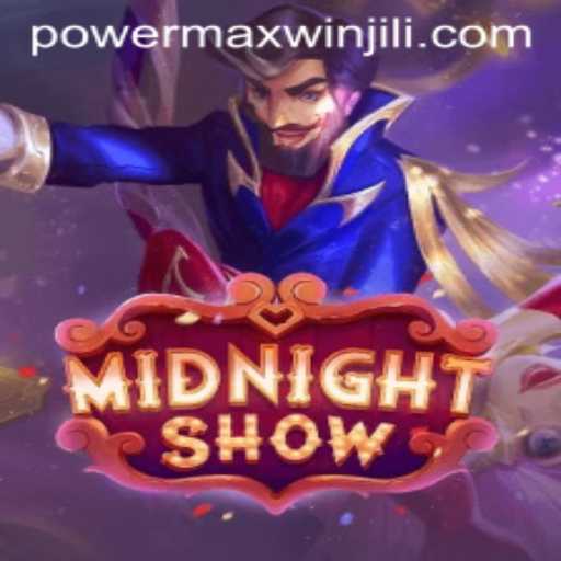 Discover the Thrills of MidnightShow: A Journey into PowerMaxWin