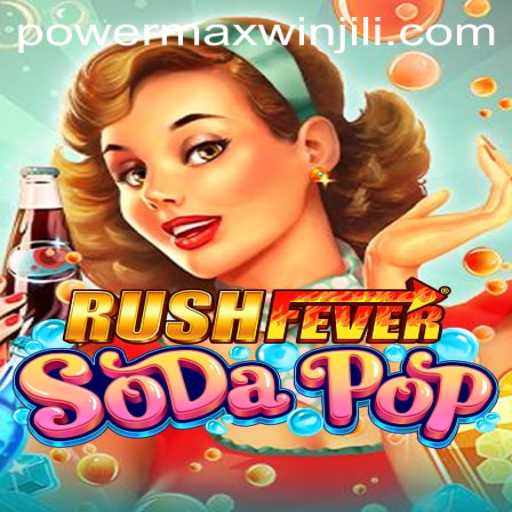 Discover the Thrills of RushFeverSodaPop: Unleashing the PowerMaxWin Adventure