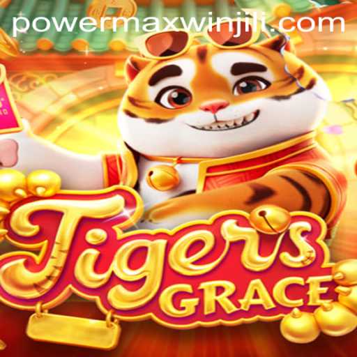 Exploring the Intriguing World of TigersGrace and PowerMaxWin